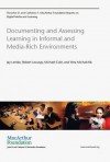 Documenting and Assessing Learning in Informal and Media-Rich Environments (The John D. and Catherine T. MacArthur Foundation Reports on Digital Media and
 Learning) - Jay Lemke, Robert Lecusay, Michael Cole, Vera Michalchik