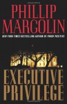 Executive Privilege - Phillip Margolin