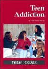 Teen Issues - Teen Addiction (Teen Issues) - Linda Theresa Raczek