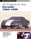 101 Projects for Your Corvette 1984-1996 (Motorbooks Workshop) - Richard Newton