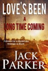 Love's Been A Long Time Coming - Jack Parker