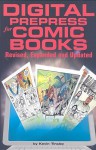 Digital Prepress for Comic Books - Kevin Tinsley