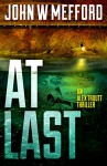 AT Last (An Alex Troutt Thriller, Book 6) - John W. Mefford