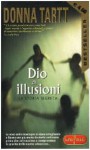 Dio di illusioni - Idolina Landolfi, Donna Tartt