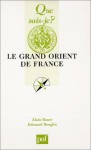 Le Grand Orient De France - Alain Bauer