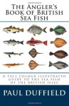 The Angler's Book of British Sea Fish - Paul Duffield