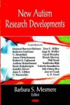 New Autism Research Developments - Barbara S. Mesmere, Phil Reed, Dinah Murray, Aage R. Møller, Carol Murphy, Barbara S. Mesmere