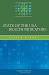 State of the USA Health Indicators: Letter Report - Committee on the State of the USA Health, Institute of Medicine, Nap