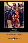 Mexico (Illustrated Edition) (Dodo Press) - Margaret Duncan Coxhead, J.H. Robinson