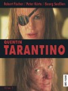 Quentin Tarantino (film) (German Edition) - Robert Fischer, Peter Körte, Georg Seeßlen