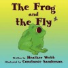 The Frog and the Fly - Heather Webb, Constance Sanderson