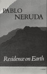 Residence on Earth - Pablo Neruda, Donald Devenish Walsh