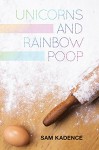 Unicorns and Rainbow Poop (Vocal Growth Book 2) - Sam Kadence