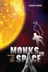 Monks in Space - David Jones