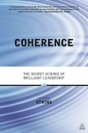 Coherence: The Secret Science of Brilliant Leadership - Alan Watkins