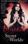 Beyond Secret Worlds: Nine Tales of Paranormal Fantasy and Romance - Aimee Easterling, Lisa Swallow, Katie Salidas, Debbie Herbert, Kate Corcino, Catherine Stine, L.G. Castillo, Lucy Leroux
