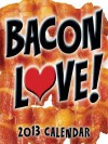 Bacon Love! 2013 Day-To-Day Calendar - Andrews McMeel Publishing