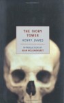 The Ivory Tower - Henry James, Alan Hollinghurst, Ezra Pound