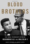 Blood Brothers: The Fatal Friendship Between Muhammad Ali and Malcolm X - Randy Roberts, Johnny Smith