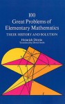 100 Great Problems of Elementary Mathematics - Heinrich Dorrie, David Antin