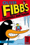 Oliver Fibbs and the Abominable Snow Penguin - Steve Hartley, Bernice Lum