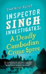 Inspector Singh Investigates: A Deadly Cambodian Crime Spree - Shamini Flint