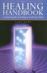 The Healing Handbook: A Spiritual Guide To Healing Yourself And Others - Tara Ward