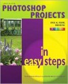 Photoshop Projects in Easy Steps - John Slater