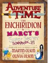 Adventure Time - The Enchiridion & Marcy's Super Secret Scrapbook - Martin Olson, Olivia Olson, Tony Millionaire