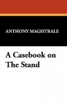 A Casebook on the Stand - Anthony Magistrale