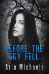 Before the Sky Fell (An Icarus Series Novella) - Aria Michaels