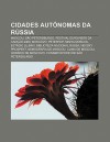 Cidades Aut Nomas Da R Ssia: Moscou, S O Petersburgo, Festival Eurovis O Da Can O 2009, Moscovo, Peterhof, Minha Moscou, Est Dio Lujniki - Source Wikipedia