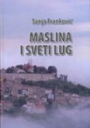 Maslina i sveti lug: Nazorove mitske teme i motivi - Sanja Franković