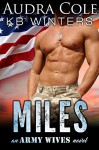 Miles: An Army Wives Novel - KB Winters, Audra Cole