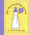 Pat the Birthday Bunny (Touch-and-Feel) - Edith Kunhardt, Edith Kunhardt Davis