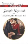 Tempted by Her Billionaire Boss (Harlequin PresentsThe Tenacious Tycoons) - Jennifer Hayward