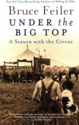 Under the Big Top: A Season with the Circus - Bruce Feiler