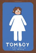Tomboy: A Graphic Memoir - Liz Prince