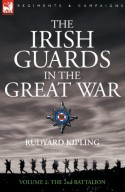 The Irish Guards in the Great War - Volume 2 - The Second Battalion - Rudyard Kipling