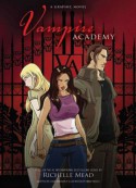 Vampire Academy: The Graphic Novel - Emma Vieceli, Leigh Dragoon, Richelle Mead