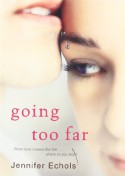 Going Too Far - Jennifer Echols