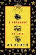 A Handbook to Luck - Cristina Garcia