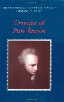 Critique of Pure Reason (The Cambridge Edition of the Works of Immanuel Kant) - Allen W. Wood, Immanuel Kant, Paul Guyer