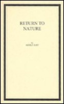 Return to Nature: Paradise Regained - Adolf Just