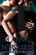 Playing for Keeps (Neighbor from Hell #1) - R.L. Mathewson