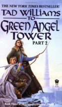 To Green Angel Tower, Part 2 - Tad Williams