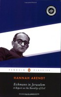 Eichmann in Jerusalem: A Report on the Banality of Evil - Amos Elon, Hannah Arendt