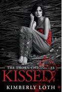 Kissed (The Thorn Chronicles) - Kimberly Loth