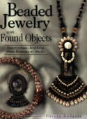 Beaded Jewelry with Found Objects: Incorporate Anything from Buttons to Shells - Carole Rodgers