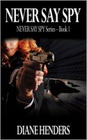 Never Say Spy - Diane Henders